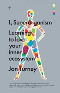 Download I, Superorganism: Learning to love your inner ecosystem pdf, epub, ebook