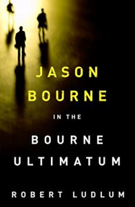 Download The Bourne Ultimatum: The Bourne Saga: Book Three (Jason Bourne 3) pdf, epub, ebook