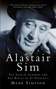 Download Alastair Sim: The Real Belle of St Trinian’s pdf, epub, ebook