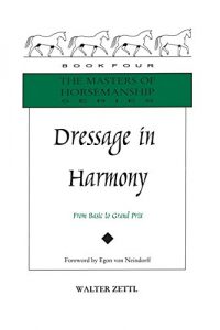 Download Dressage in Harmony: From Basic to Grand Prix (Masters of Horsemanship Series) pdf, epub, ebook