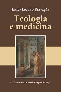 Download Teologia e medicina: Prefazione del Cardinale Joseph Ratzinger (Italian Edition) pdf, epub, ebook