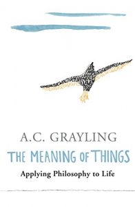 Download The Meaning of Things: Applying Philosophy to life pdf, epub, ebook