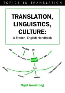 Download Translation, Linguistics, Culture: A French-English Handbook: A French – English Handbook (Topics in Translation) pdf, epub, ebook