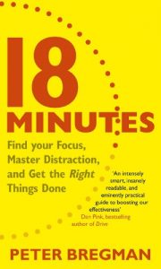 Download 18 Minutes: Find Your Focus, Master Distraction and Get the Right Things Done pdf, epub, ebook