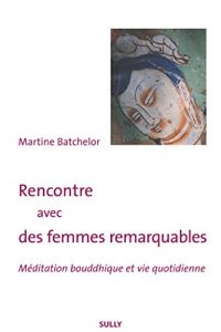 Download Rencontre avec des femmes remarquables – Méditation bouddhique et vie quotidienne (ARTICLES SANS C) (French Edition) pdf, epub, ebook