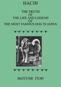 Download Hachi:  The Truth of The Life and Legend of the Most Famous Dog in Japan pdf, epub, ebook