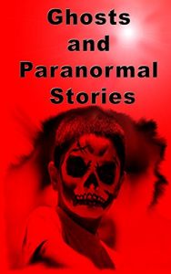 Download Ghosts and Paranormal Stories pdf, epub, ebook