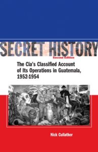 Download Secret History, Second Edition: The CIA’s Classified Account of Its Operations in Guatemala, 1952-1954: The CIA’s Classified Account of Its Operations in Guatemala 1952-1954 pdf, epub, ebook
