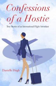 Download Confessions of a Hostie: True Stories of an International Flight Attendant pdf, epub, ebook