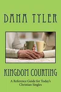 Download Kingdom Courting: A Reference Guide for Today’s Christian Singles pdf, epub, ebook