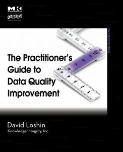 Download The Practitioner’s Guide to Data Quality Improvement (The Morgan Kaufmann Series on Business Intelligence) pdf, epub, ebook