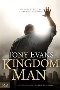 Download Kingdom Man: Every Man’s Destiny, Every Woman’s Dream pdf, epub, ebook