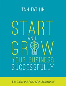 Download Start and Grow Your Business Successfully: The Gains and Pains of an Entrepreneur pdf, epub, ebook