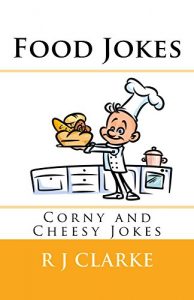 Download Food Jokes: Corny and Cheesy Jokes pdf, epub, ebook