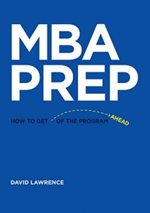 Download MBA Prep: How to get ahead of the program pdf, epub, ebook