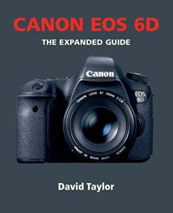 Download Canon EOS 6D (The Expanded Guide) pdf, epub, ebook