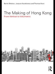 Download The Making of Hong Kong: From Vertical to Volumetric (Planning, History and Environment Series) pdf, epub, ebook