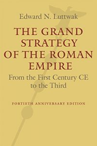 Download The Grand Strategy of the Roman Empire pdf, epub, ebook