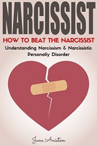 Download Narcissist: How To Beat The Narcissist! Understanding Narcissism & Narcissistic Personality Disorder (Narcissist, Co-dependent relationship, Narcissism, … Manipulation, Narcissistic lover, NPD) pdf, epub, ebook