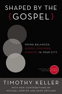 Download Shaped by the Gospel: Doing Balanced, Gospel-Centered Ministry in Your City (Center Church) pdf, epub, ebook