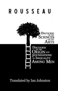 Download Discourse on the Sciences and the Arts and Discourse on the Origin and Foundations of Inequality Among Men pdf, epub, ebook