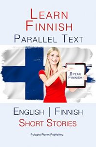 Download Learn Finnish – Parallel Text – Short Stories (Finnish – English) pdf, epub, ebook