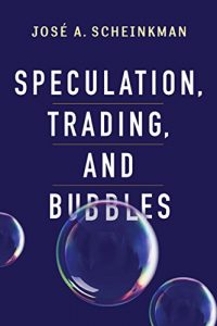 Download Speculation, Trading, and Bubbles (Kenneth J. Arrow Lecture Series) pdf, epub, ebook