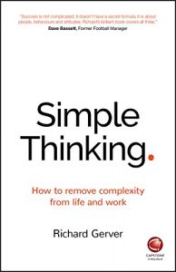 Download Simple Thinking: How to remove complexity from life and work pdf, epub, ebook