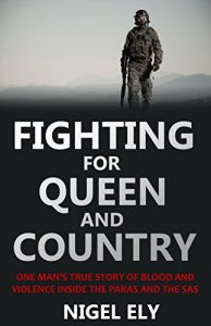 Download Fighting for Queen and Country: One Man’s True Story of Blood and Violence in the Paras and the SAS pdf, epub, ebook