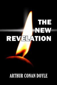 Download THE NEW REVELATION (Annotated) pdf, epub, ebook
