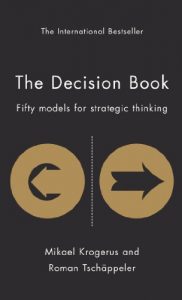 Download The Decision Book: Fifty Models for Strategic Thinking (The Tschäppeler and Krogerus Collection) pdf, epub, ebook