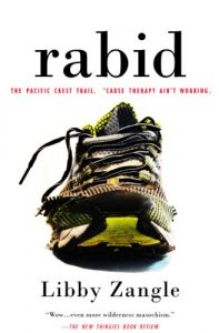 Download Rabid: The Pacific Crest Trail.  ‘Cause therapy ain’t working. pdf, epub, ebook