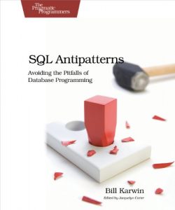 Download SQL Antipatterns: Avoiding the Pitfalls of Database Programming (Pragmatic Programmers) pdf, epub, ebook