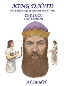 Download King David: The Golden Age of Ancient Israel: Vol 1: The Luck Children pdf, epub, ebook