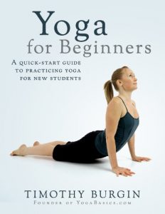 Download Yoga For Beginners: A Quick-Start Guide to Practicing Yoga for New Students pdf, epub, ebook