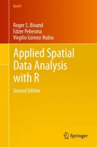 Download Applied Spatial Data Analysis with R: 10 (Use R!) pdf, epub, ebook