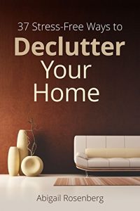 Download 37 Stress-Free Ways to Declutter Your Home pdf, epub, ebook