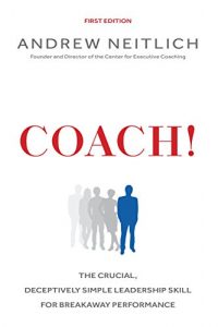 Download Coach!: The Crucial, Deceptively Simple Leadership Skill For Breakaway Performance pdf, epub, ebook