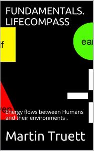 Download FUNDAMENTALS. LIFECOMPASS: Energy flows between Humans and their environments . (LIFESTYLE COMPASS PHASES Book 1) pdf, epub, ebook