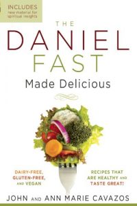 Download The Daniel Fast Made Delicious: Dairy-Free, Gluten-Free & Vegan Recipes That Are Healthy and Taste Great! pdf, epub, ebook