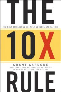 Download The 10X Rule: The Only Difference Between Success and Failure pdf, epub, ebook