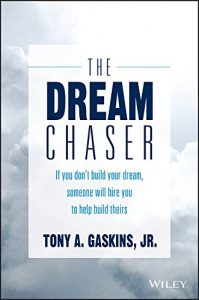 Download The Dream Chaser: If You Don’t Build Your Dream, Someone Will Hire You to Help Build Theirs pdf, epub, ebook