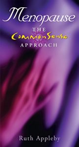 Download Menopause – The Commonsense Approach: Get Through the Menopause with Confidence pdf, epub, ebook