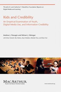 Download Kids and Credibility: An Empirical Examination of Youth, Digital Media Use, and Information Credibility (The John D. and Catherine T. MacArthur Foundation Reports on Digital Media and Learning) pdf, epub, ebook