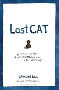Download Lost Cat: A True Story of Love, Desperation, and GPS Technology pdf, epub, ebook