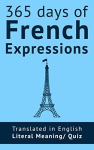 Download 365 Days of French Expressions: Learn one new French Expression per Day (with MP3 and exercises). pdf, epub, ebook