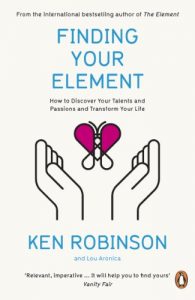 Download Finding Your Element: How to Discover Your Talents and Passions and Transform Your Life pdf, epub, ebook