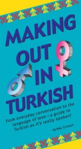 Download Making Out in Turkish: Turkish Phrasebook (Making Out Books) pdf, epub, ebook