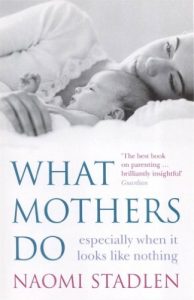 Download What Mothers Do: especially when it looks like nothing pdf, epub, ebook