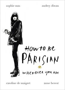 Download How To Be Parisian: Wherever You Are pdf, epub, ebook